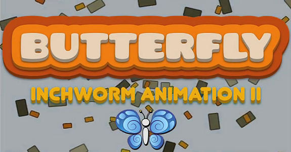 Butterfly: Inchworm Animation II