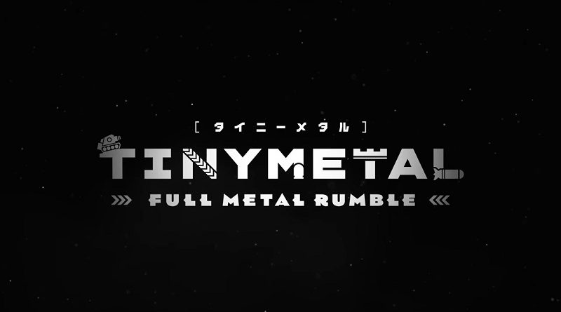 Tiny Metal: Full Metal Rumble