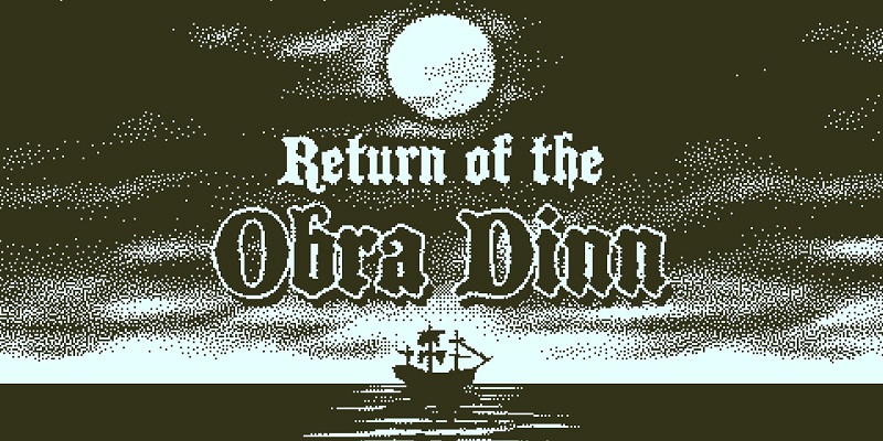 Return of the Obra Dinn