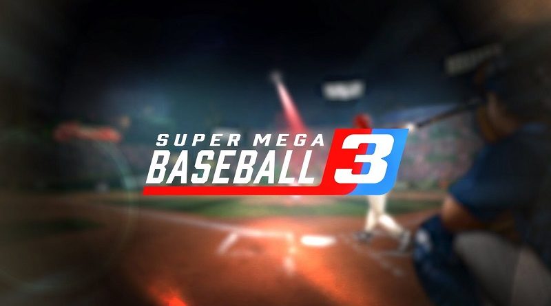 Super Mega Baseball 3