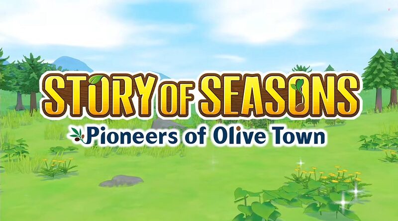 Story of Seasons: Pioneers of Olive Town