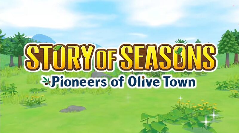 Story of Seasons: Pioneers of Olive Town