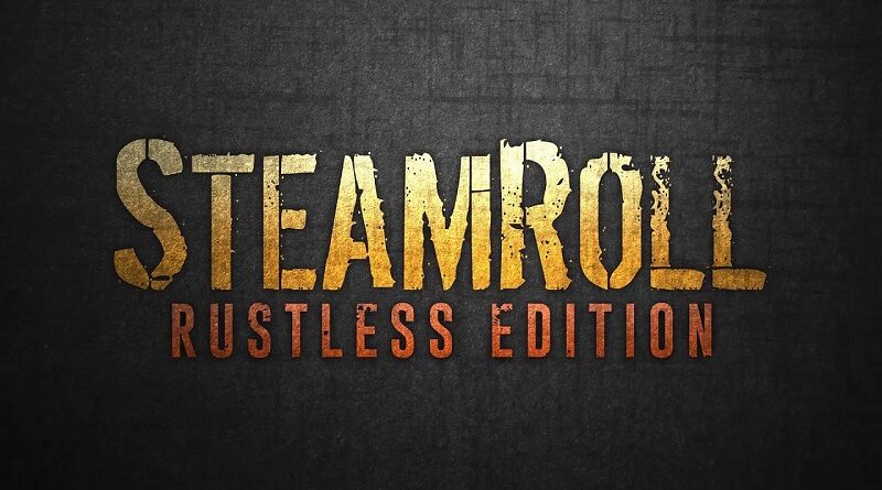 Steamroll Rustless Edition