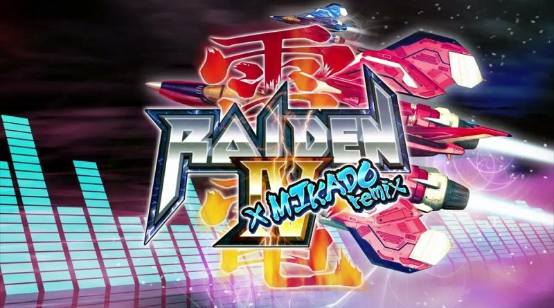 Raiden IV x Mikado remix