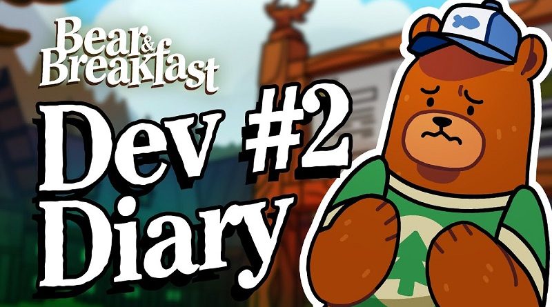 Bear and Breakfast Dev Diary 2