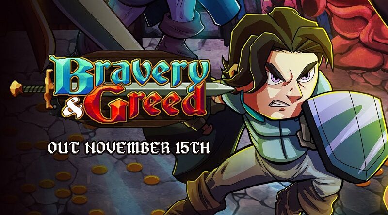 Bravery Greed