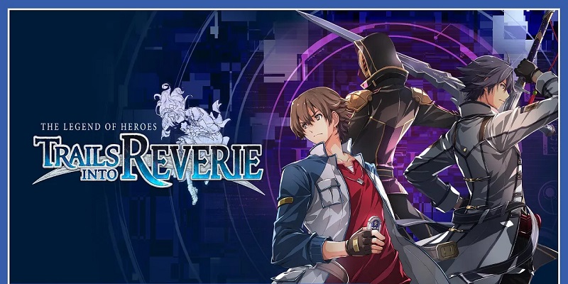 The Legend of Heroes: Trails into Reverie