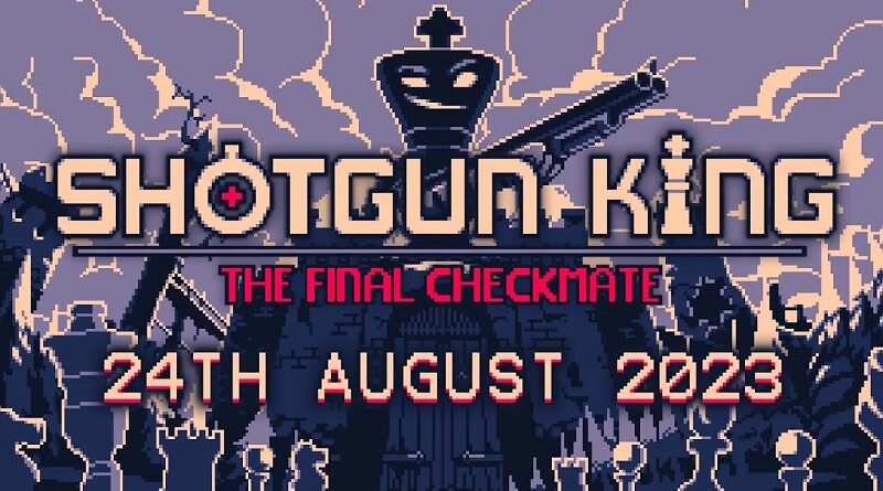 Shotgun King: The Final Checkmate