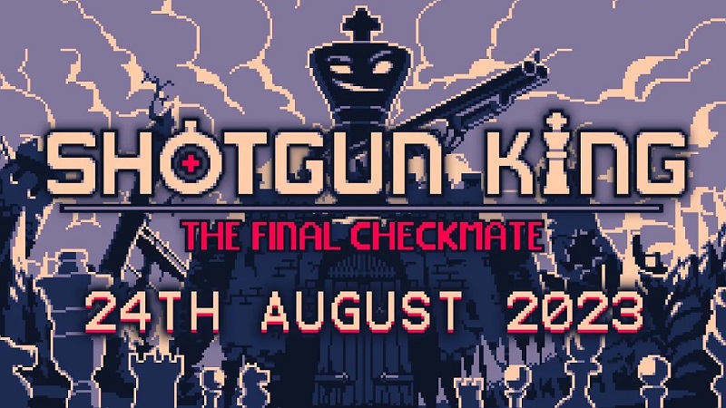 Shotgun King: The Final Checkmate