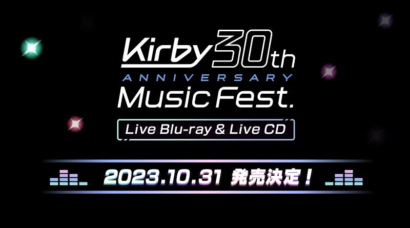 Kirby 30th Anniversary Music Fest Live Blu-Ray & Live CD