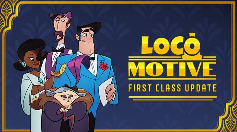 Loco Motive - First Class Update