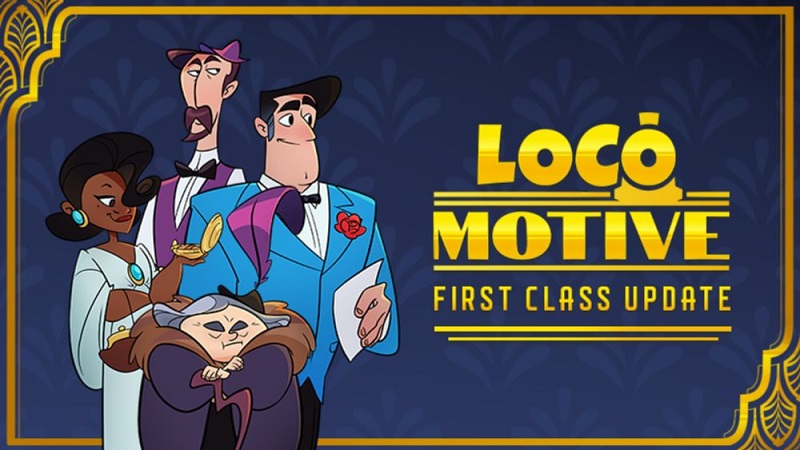 Loco Motive - First Class Update