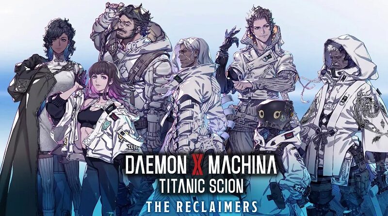 Daemon X Machina: Titanic Scion Reclaimers