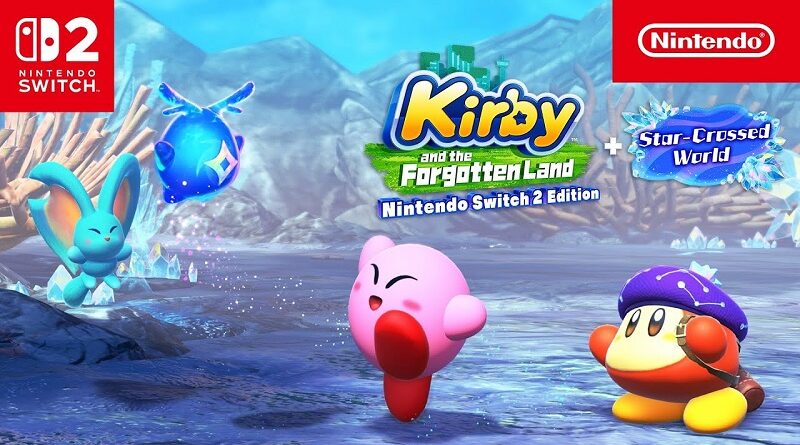 Kirby and the Forgotten Land – Nintendo Switch 2 Edition + Star-Crossed World