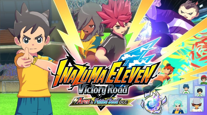 Inazuma Eleven: Victory Road: Ares & Fabled Seed DLC