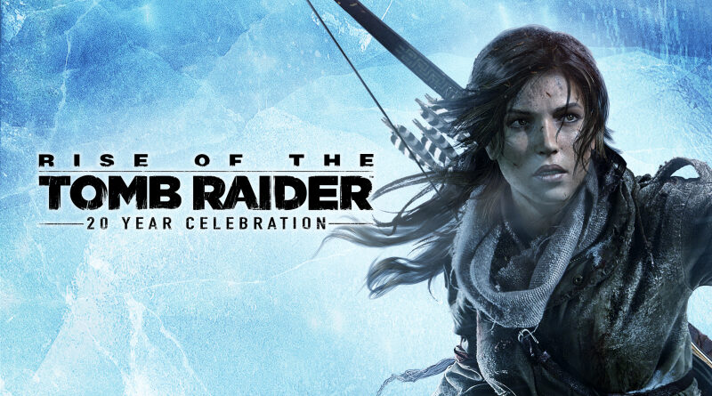 Rise of the Tomb Raider: 20 Year Celebration
